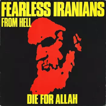 Fearless Iranians From Hell: Die For Allah