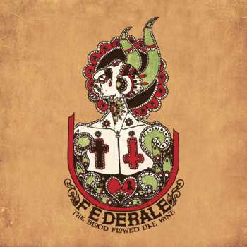 CD Federale: The Blood Flowed Like Wine