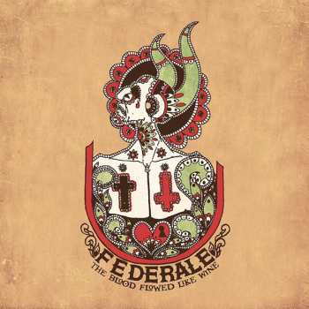 2LP Federale: The Blood Flowed Like Wine