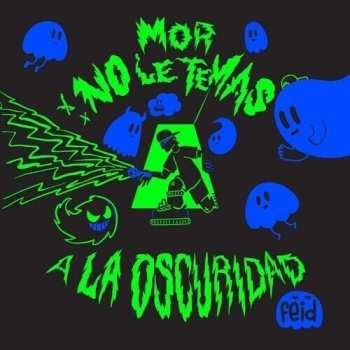 LP Feid: Mor, No Le Temas A La Oscuridad