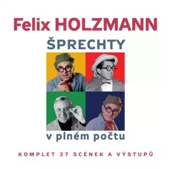 Felix Holzmann: Šprechty V Plném Počtu