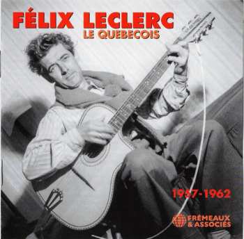 2CD FÉlix Leclerc: Le Québécois (1957-1962)