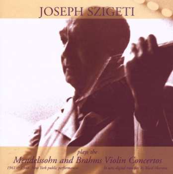 CD Felix Mendelssohn-Bartholdy: Joseph Szigeti Spielt Mendelssohn & Brahms