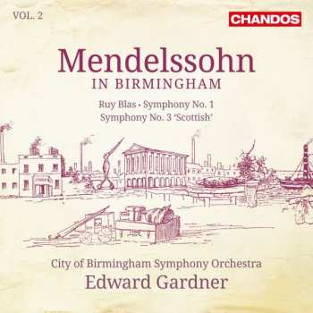 SACD Felix Mendelssohn-Bartholdy: Mendelssohn In Birmingham (Ruy Blas ∙ Symphony No. 1 ∙ Symphony No. 3 'Scottish'