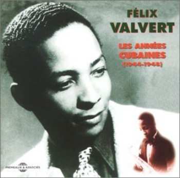 CD Félix Valvert: Les Années Cubaines (1944-1948)
