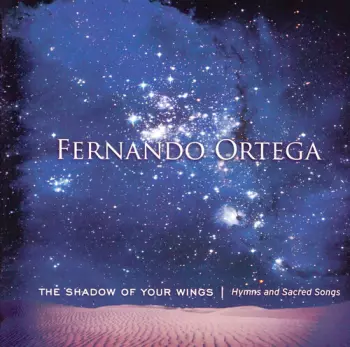 Fernando Ortega: The Shadow Of Your Wings - Hymns And Sacred Songs