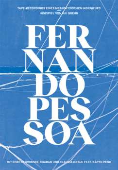 Album Fernando Pessoa: Tape-Recordings Eines Metaphysischen Ingenieurs