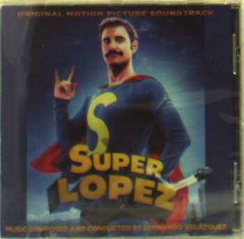 Album Fernando Velázquez: Super López (Original Motion Picture Soundtrack)