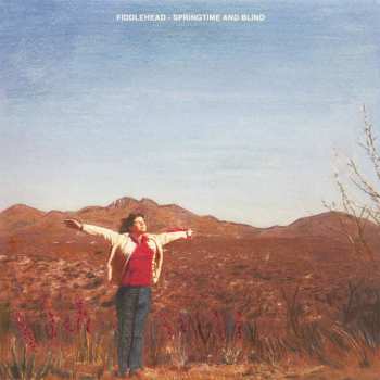 LP Fiddlehead: Springtime & Blind
