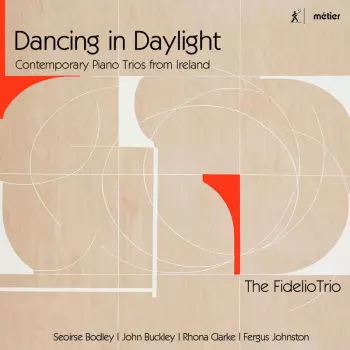 Dancing In Daylight – Piano Trios From Ireland