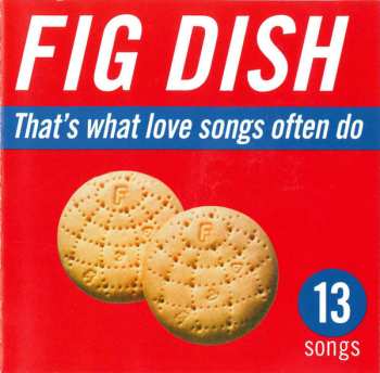 Album Fig Dish: That's What Love Songs Often Do