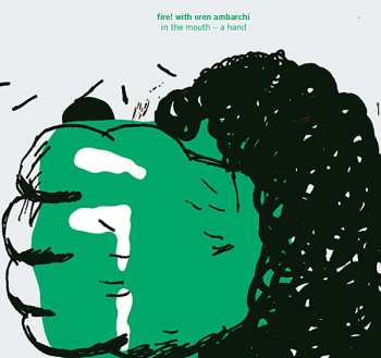 Album Oren Ambarchi: In The Mouth - A Hand