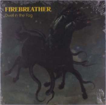 LP Firebreather: Dwell In The Fog