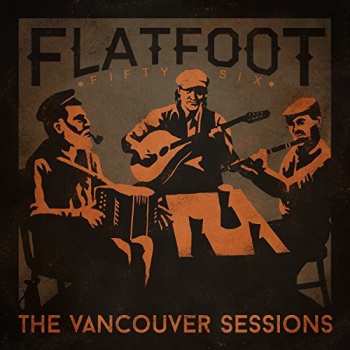 Album Flatfoot 56: The Vancouver Sessions