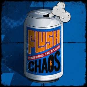 Album Flush: Conspiracies, Threats And Chaos 