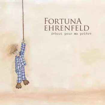Fortuna Ehrenfeld: Debout Pour Ma Prière