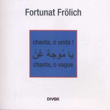 CD Fortunat Frölich: Chanta O Unda
