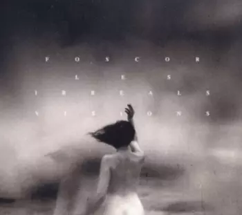 Foscor: Les Irreals Visions
