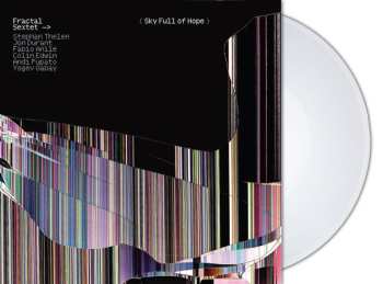 2LP Fractal Sextet: Sky Full Of Hope (clear Vinyl)