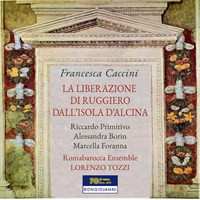 CD Francesca Caccini: La Liberazione Di Ruggiero Dall'Isola Di Alcina