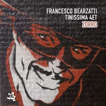 Album Francesco Bearzatti Tinissima 4et: Zorro