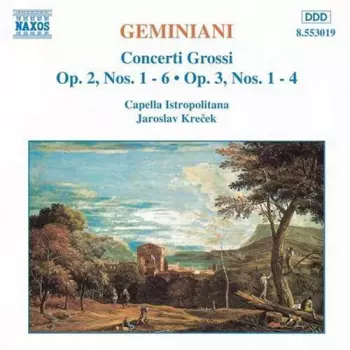 Concerti Grossi Op.2, Nos.1-6 - Op.3, Nos.1-4