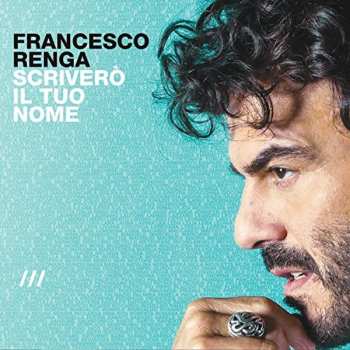Album Francesco Renga: Scriverò Il Tuo Nome Live