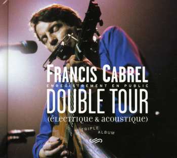 3CD Francis Cabrel: Double Tour (Électrique & Acoustique)