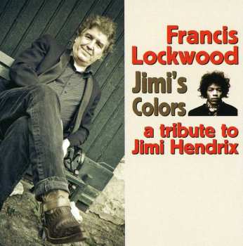 Album Francis Lockwood: Jimi's Colors - A Tribute To Jimi Hendrix By