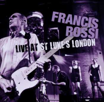 CD Francis Rossi: Live At St Luke's London