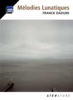 CD Franck Dadure: Mélodies Lunatiques