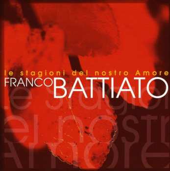 Album Franco Battiato: Le Stagioni Del Nostro Amore