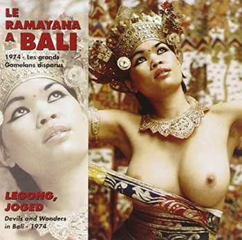 Album François Jouffa: Le Ramayana A Bali (1974 - Les Grands Gamelans Disparus) / Legong, Joged (Devils And Wonders In Bali - 1974)