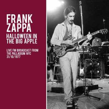 CD Frank Zappa: Halloween In The Big Apple (Live FM Broadcast From The Palladium NYC 31/10/1977)