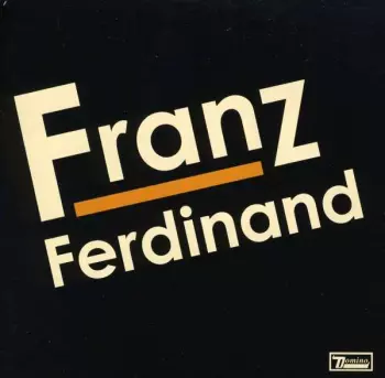 Franz Ferdinand: Franz Ferdinand