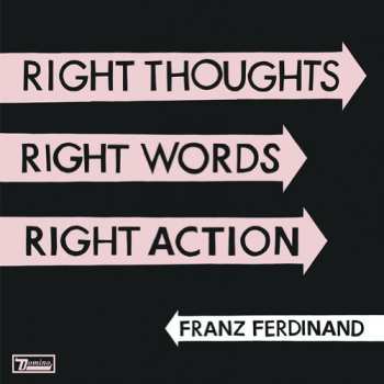 2CD Franz Ferdinand: Right Thoughts, Right Words, Right Action