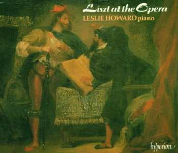2CD Franz Liszt: Liszt At The Opera