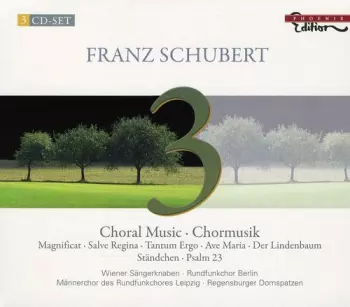 3 - Choral Music • Chormusik - Magnificat • Salve Regina • Tantum Ergo • Ave Maria • Der Lindenbaum • Ständchen • Psalm 23