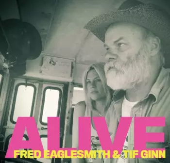 Fred Eaglesmith: Alive