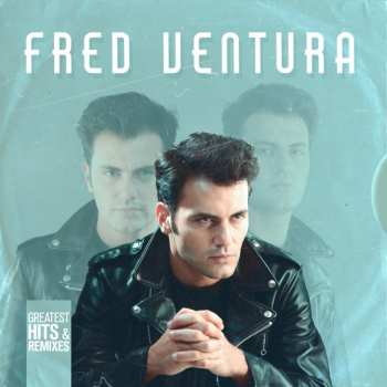 2CD Fred Ventura: Greatest Hits & Remixes