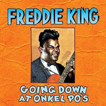 Album Freddie King: Going Down At Onkel Po's