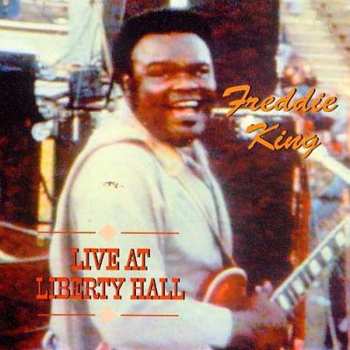 CD Freddie King: Live At Liberty Hall
