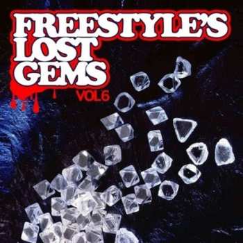 Album Freestyle's Lost Gems 6 / Var: Freestyle's Lost Gems 6