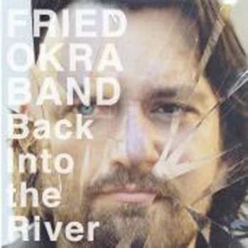 LP Fried Okra Band: Back into the River