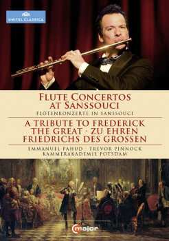 Album Friedrich Ii.von Preussen "friedrich Der Große": Emmanuel Pahud - Flötenkonzerte Aus Sanssouci