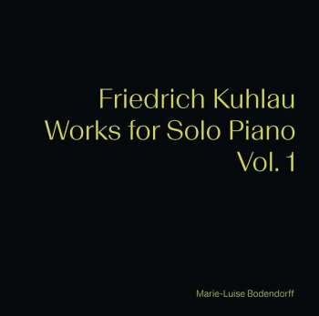 CD Daniel Friedrich Rudolph Kuhlau: Works For Solo Piano Vol. 1