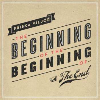 CD Friska Viljor: The Beginning Of The Beginning Of The End