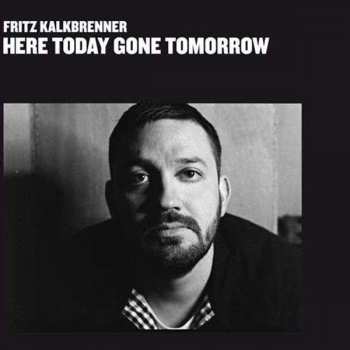 2LP Fritz Kalkbrenner: Here Today Gone Tomorrow