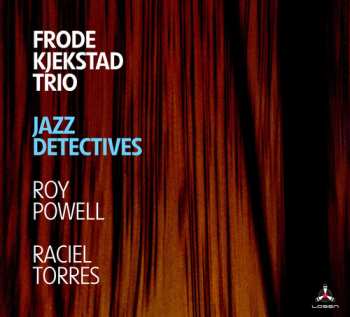 Album Frode Kjekstad Trio: Jazz Detectives