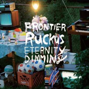 2LP Frontier Ruckus: Eternity Of Dimming